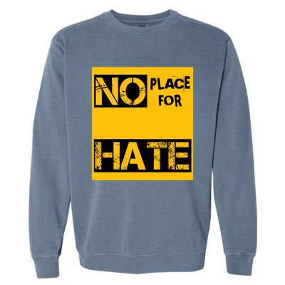 No Place For Hate Garment-Dyed Sweatshirt