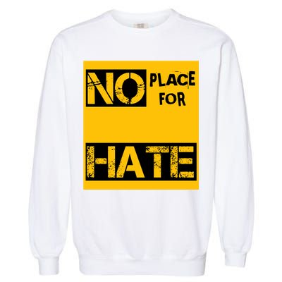 No Place For Hate Garment-Dyed Sweatshirt
