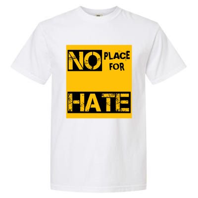 No Place For Hate Garment-Dyed Heavyweight T-Shirt