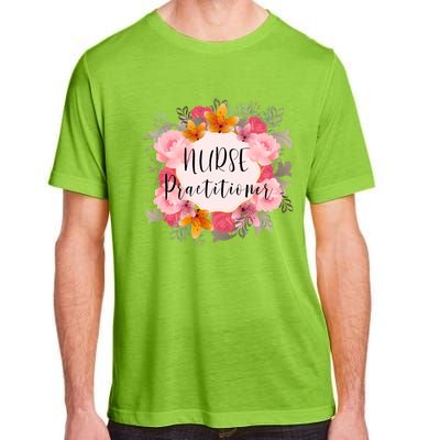 Nurse Practitioner Flower Nurses Meaningful Gift Adult ChromaSoft Performance T-Shirt