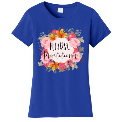 Nurse Practitioner Flower Nurses Meaningful Gift Women's T-Shirt