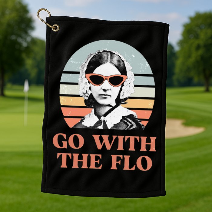 Nurse Practitioner Florence Nightingale Go With The Flo Design Golf Towel
