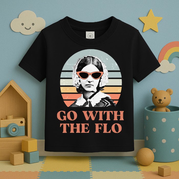 Nurse Practitioner Florence Nightingale Go With The Flo Design Toddler T-Shirt