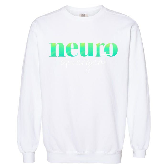 Neurodivergent Pride For Autism ADHD And ASD Awareness Garment-Dyed Sweatshirt