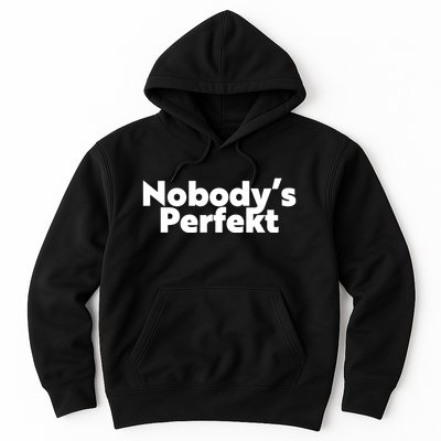 NobodyS Perfekt Funny Typo Sarcastic Pun Statement Humor Hoodie