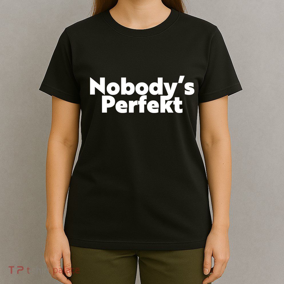 NobodyS Perfekt Funny Typo Sarcastic Pun Statement Humor T-Shirt
