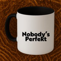 NobodyS Perfekt Funny Typo Sarcastic Pun Statement Humor Mug