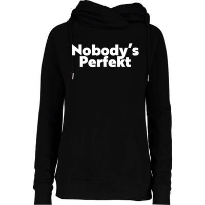 NobodyS Perfekt Funny Typo Sarcastic Pun Statement Humor Womens Funnel Neck Pullover Hood