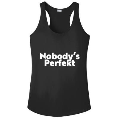 NobodyS Perfekt Funny Typo Sarcastic Pun Statement Humor Ladies PosiCharge Competitor Racerback Tank