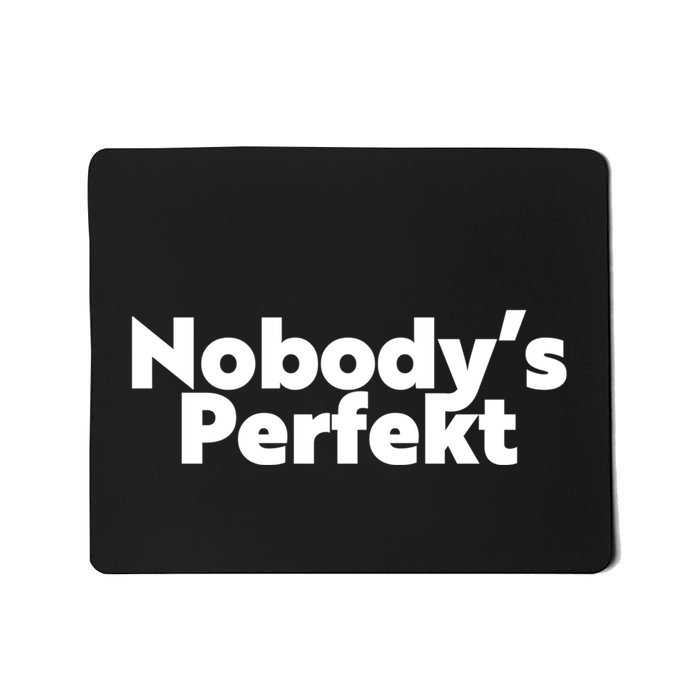 NobodyS Perfekt Funny Typo Sarcastic Pun Statement Humor Mousepad