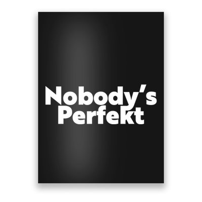 NobodyS Perfekt Funny Typo Sarcastic Pun Statement Humor Poster