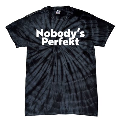 NobodyS Perfekt Funny Typo Sarcastic Pun Statement Humor Tie-Dye T-Shirt