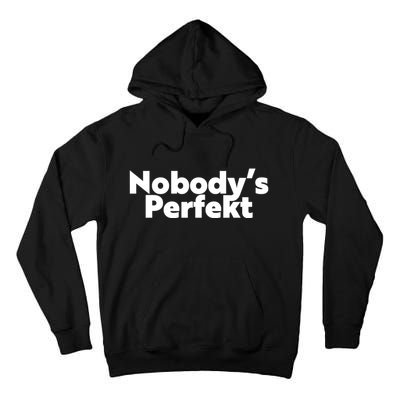 NobodyS Perfekt Funny Typo Sarcastic Pun Statement Humor Tall Hoodie