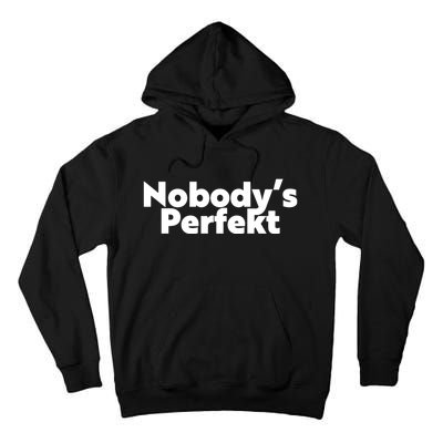 NobodyS Perfekt Funny Typo Sarcastic Pun Statement Humor Tall Hoodie