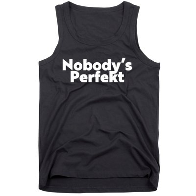 NobodyS Perfekt Funny Typo Sarcastic Pun Statement Humor Tank Top