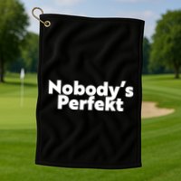 NobodyS Perfekt Funny Typo Sarcastic Pun Statement Humor Golf Towel