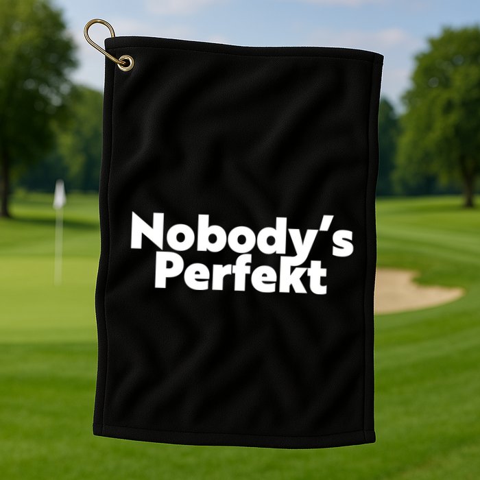 NobodyS Perfekt Funny Typo Sarcastic Pun Statement Humor Golf Towel