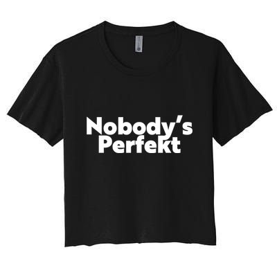 NobodyS Perfekt Funny Typo Sarcastic Pun Statement Humor Crop Top