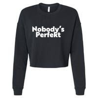NobodyS Perfekt Funny Typo Sarcastic Pun Statement Humor Cropped Pullover Crew