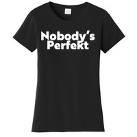 NobodyS Perfekt Funny Typo Sarcastic Pun Statement Humor Women's T-Shirt