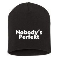 NobodyS Perfekt Funny Typo Sarcastic Pun Statement Humor Short Acrylic Beanie