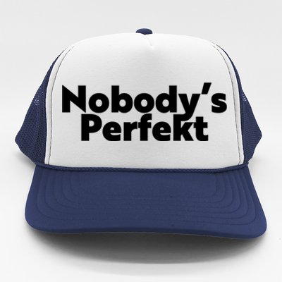 NobodyS Perfekt Funny Typo Sarcastic Pun Statement Humor Trucker Hat