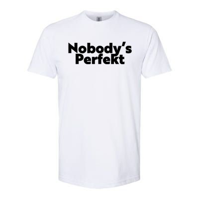 NobodyS Perfekt Funny Typo Sarcastic Pun Statement Humor Softstyle® CVC T-Shirt