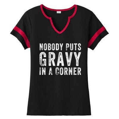 Nobody Puts Gravy In A Corner Gift Ladies Halftime Notch Neck Tee