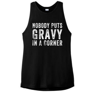 Nobody Puts Gravy In A Corner Gift Ladies PosiCharge Tri-Blend Wicking Tank