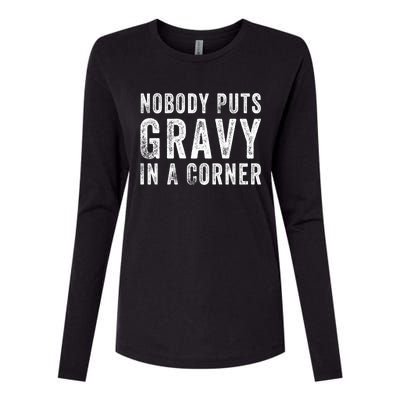 Nobody Puts Gravy In A Corner Gift Womens Cotton Relaxed Long Sleeve T-Shirt