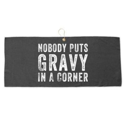 Nobody Puts Gravy In A Corner Gift Large Microfiber Waffle Golf Towel