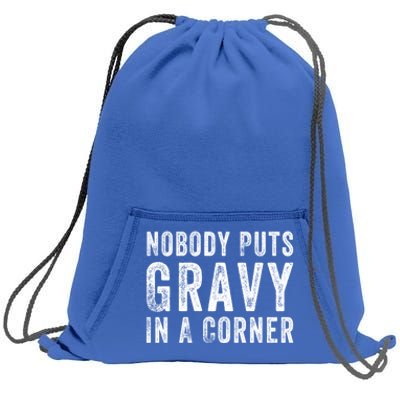 Nobody Puts Gravy In A Corner Gift Sweatshirt Cinch Pack Bag