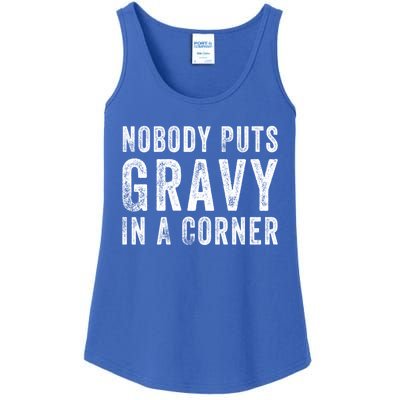 Nobody Puts Gravy In A Corner Gift Ladies Essential Tank