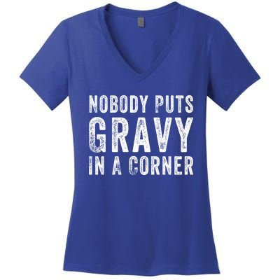 Nobody Puts Gravy In A Corner Gift Women's V-Neck T-Shirt