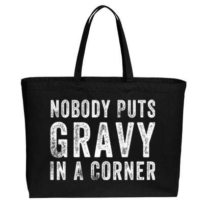 Nobody Puts Gravy In A Corner Gift Cotton Canvas Jumbo Tote