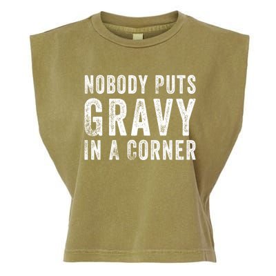 Nobody Puts Gravy In A Corner Gift Garment-Dyed Women's Muscle Tee