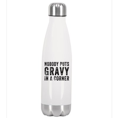 Nobody Puts Gravy In A Corner Gift Stainless Steel Insulated Water Bottle