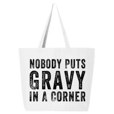 Nobody Puts Gravy In A Corner Gift 25L Jumbo Tote