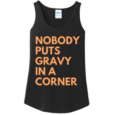 Nobody Puts Gravy In A Corner Ladies Essential Tank