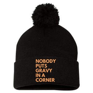 Nobody Puts Gravy In A Corner Pom Pom 12in Knit Beanie