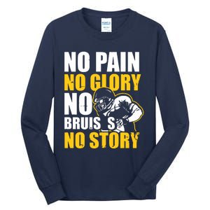 No Pain Glory Bruises Story Design Football Coach Tall Long Sleeve T-Shirt