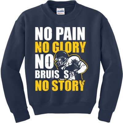 No Pain Glory Bruises Story Design Football Coach Kids Sweatshirt