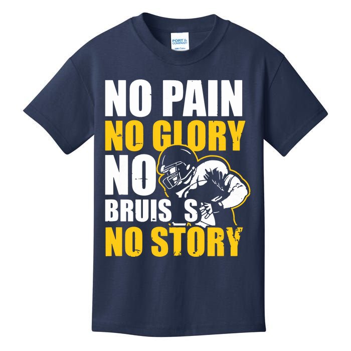 No Pain Glory Bruises Story Design Football Coach Kids T-Shirt