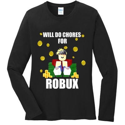 Noob & Professional Gamer Will Do Chores For Robux Funny Ladies Long Sleeve Shirt