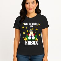 Noob & Professional Gamer Will Do Chores For Robux Funny Womens T-Shirt