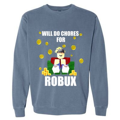 Noob & Professional Gamer Will Do Chores For Robux Funny Garment-Dyed Sweatshirt