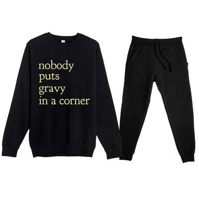 nobody puts gravy in the corner Funny Thanksgiving Puns Premium Crewneck Sweatsuit Set