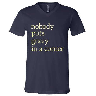 nobody puts gravy in the corner Funny Thanksgiving Puns V-Neck T-Shirt