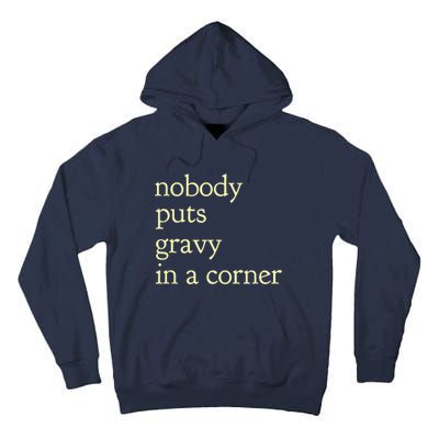 nobody puts gravy in the corner Funny Thanksgiving Puns Tall Hoodie