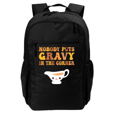 nobody puts gravy in the corner Funny Thanksgiving Daily Commute Backpack